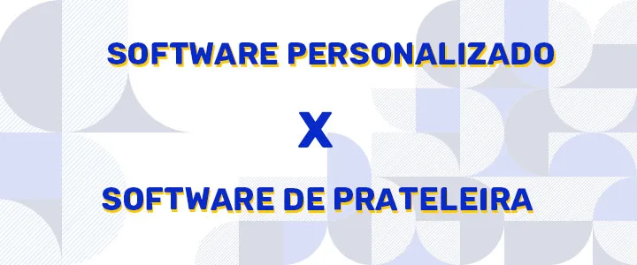 Por que escolher um software personalizado para sua empresa? | WCA